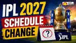 IPL 2027 Schedule Change: સપ્ટેમ્બર-ઓક્ટોબરમાં IPL યોજવાનું કેમ વિચારી રહી છે BCCI? વર્ષમાં 2 વાર ટુર્નામેન્ટના આયોજન અંગે પણ વિચારણા