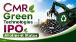 CMR Green Technologies IPO Allotment: આજે જાહેર થશે એલોટમેન્ટ સ્ટેટસ, જાણો લેટેસ્ટ GMP અને ઓનલાઈન ચેક કરવાની રીત